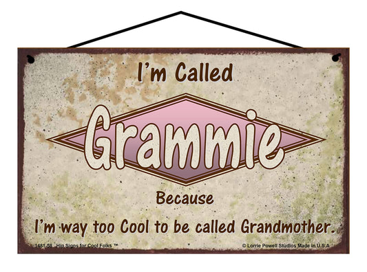 Grammie Retro Sign - I'm Called Grammie Because I'm Way Too Cool To Be Called Grandmother