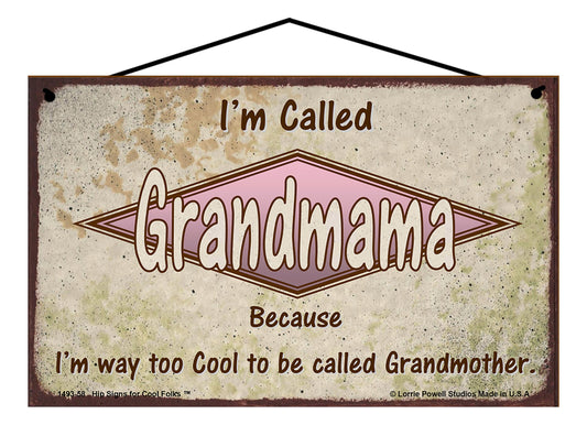 Grandmama Retro Sign - I'm Called Grandmama Because I'm Way Too Cool To Be Called Grandmother