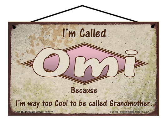 Omi Retro Sign - I'm Called Omi Because I'm Way Too Cool To Be Called Grandmother