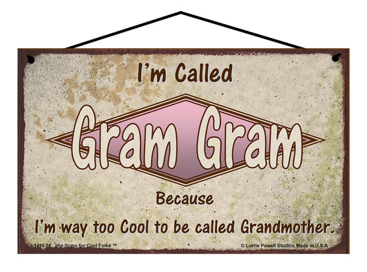 Gram Gram Retro Sign - I'm Called Gram Gram Because I'm Way Too Cool To Be Called Grandmother