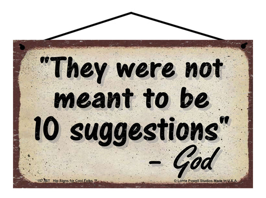 They Were Not Meant To Be 10 Suggestions - Vintage Style God Quote Sign