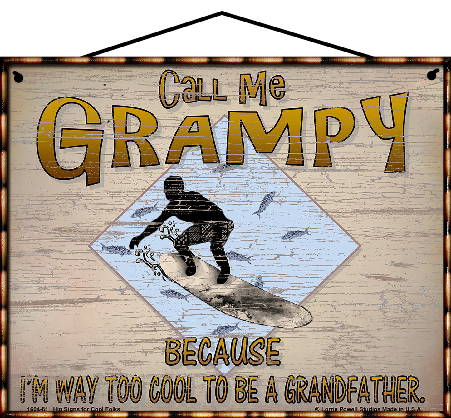 Grampy Surfing Sign - Call Me Grampy Because I'm Way Too Cool To Be A Grandfather