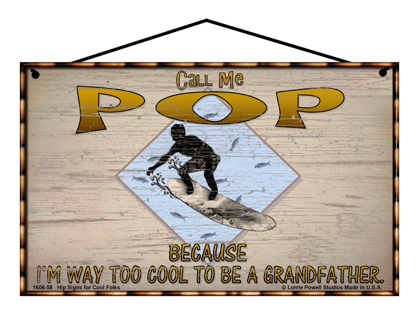 Pop Surfing Sign - Call Me Pop Because I'm Way Too Cool To Be A Grandfather