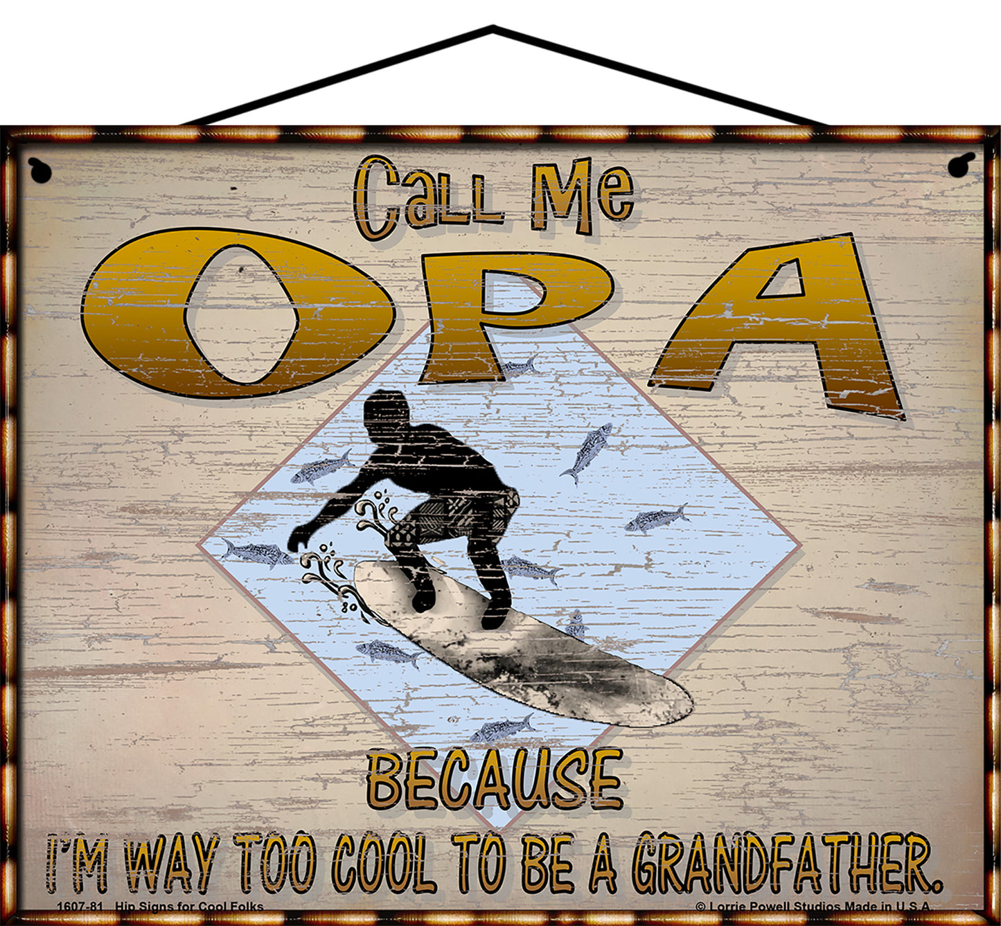 Opa Surfing Sign - Call Me Opa Because I'm Way Too Cool To Be A Grandfather