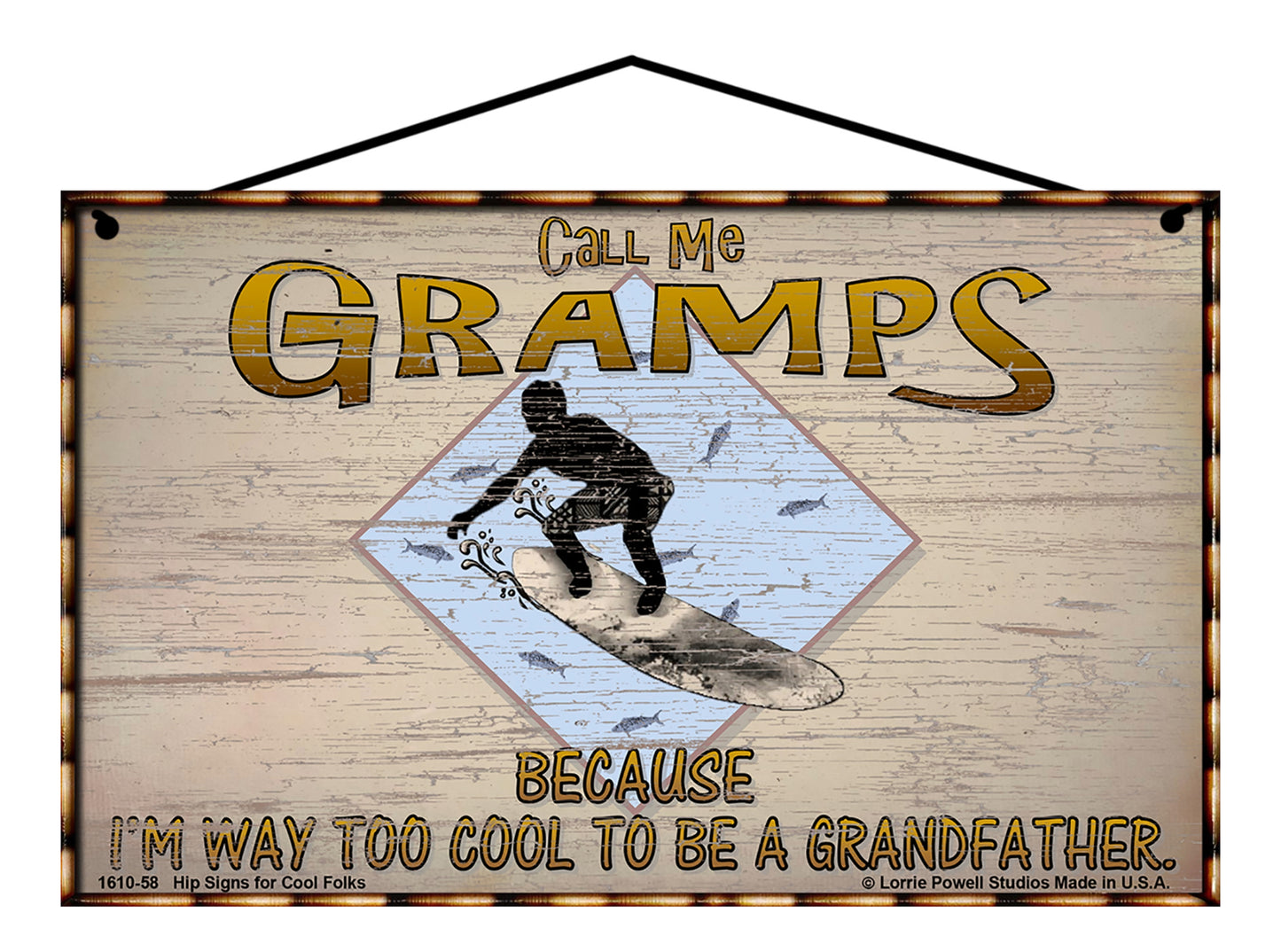 Gramps Surfing Sign - Call Me Gramps Because I'm Way Too Cool To Be A Grandfather