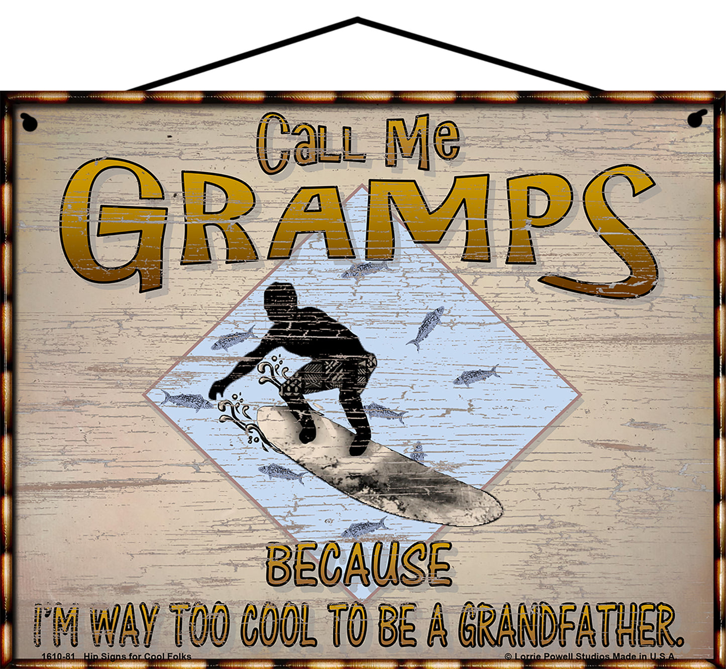 Gramps Surfing Sign - Call Me Gramps Because I'm Way Too Cool To Be A Grandfather