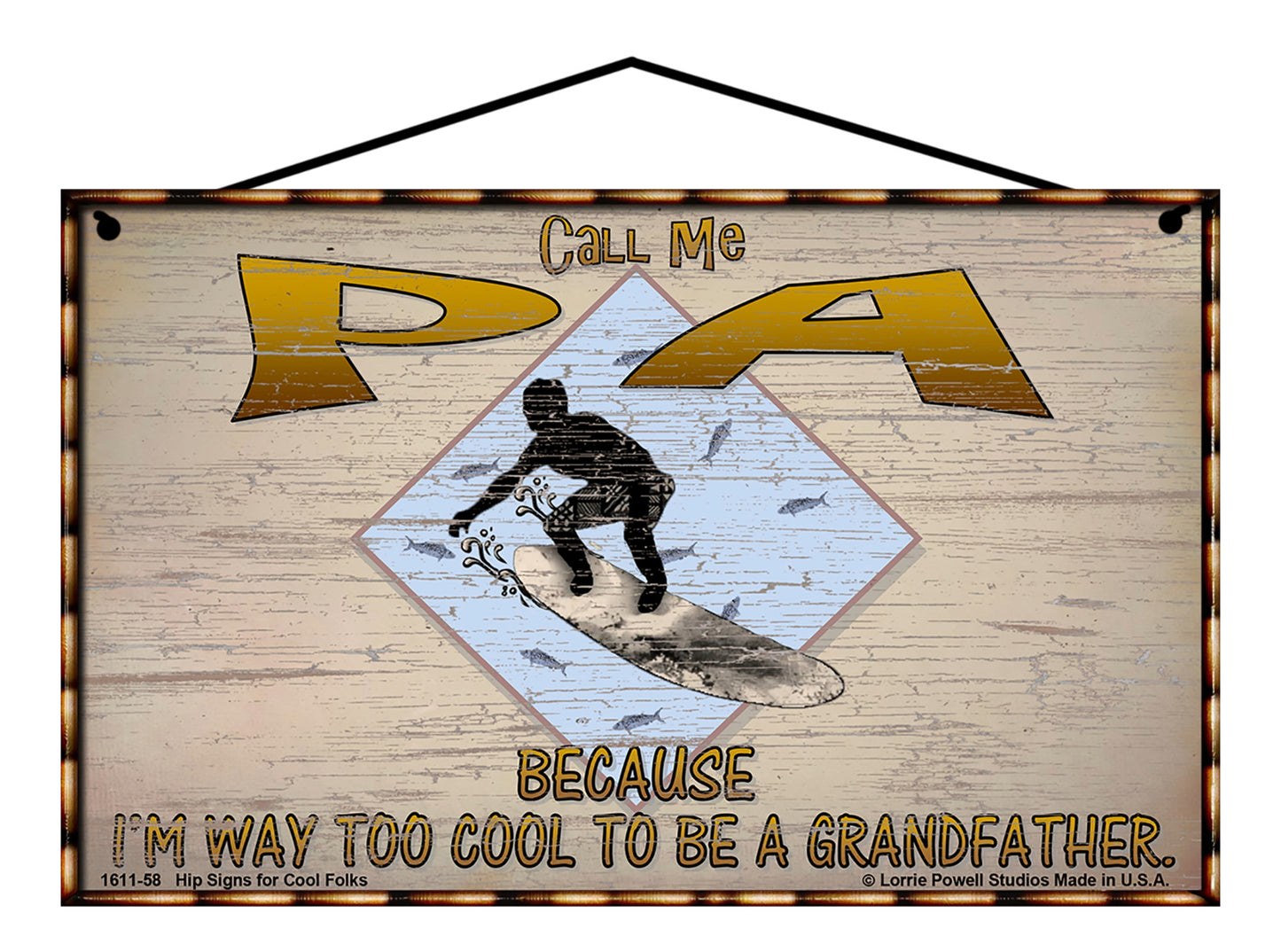 Pa Surfing Sign - Call Me Pa Because I'm Way Too Cool To Be A Grandfather