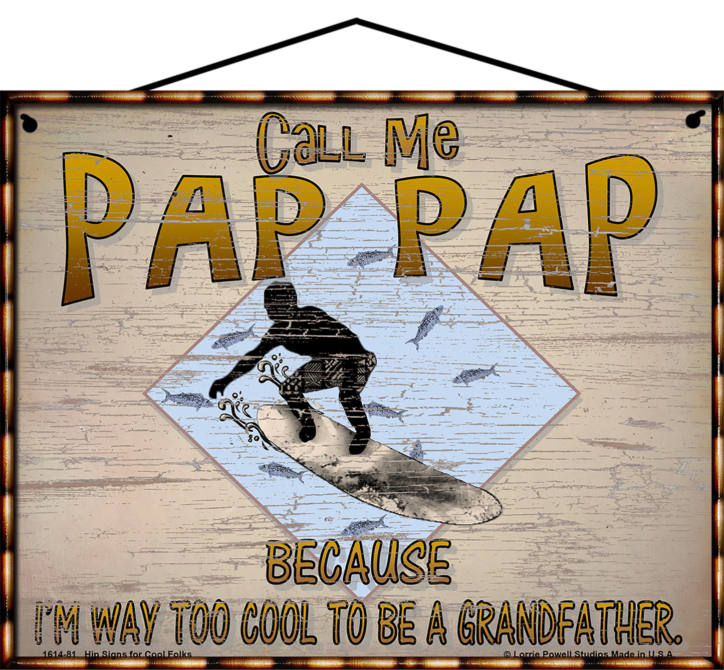 Pap Pap Surfing Sign - Call Me Pap Pap Because I'm Way Too Cool To Be A Grandfather