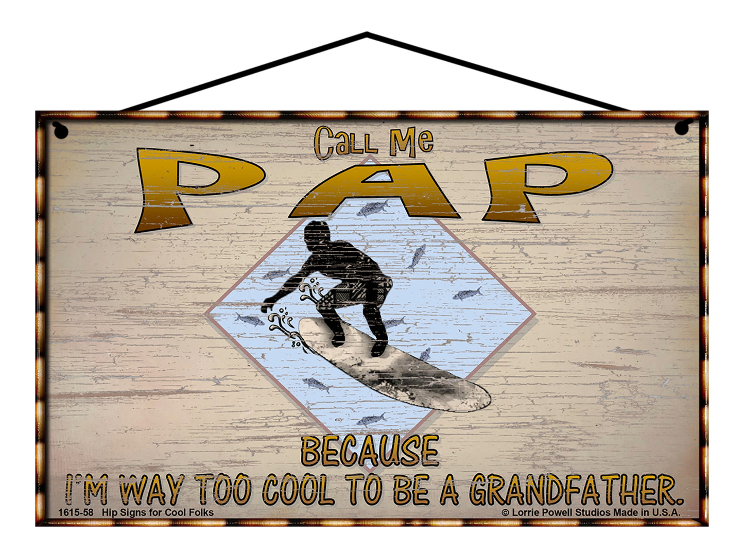 Pap Surfing Sign - Call Me Pap Because I'm Way Too Cool To Be A Grandfather