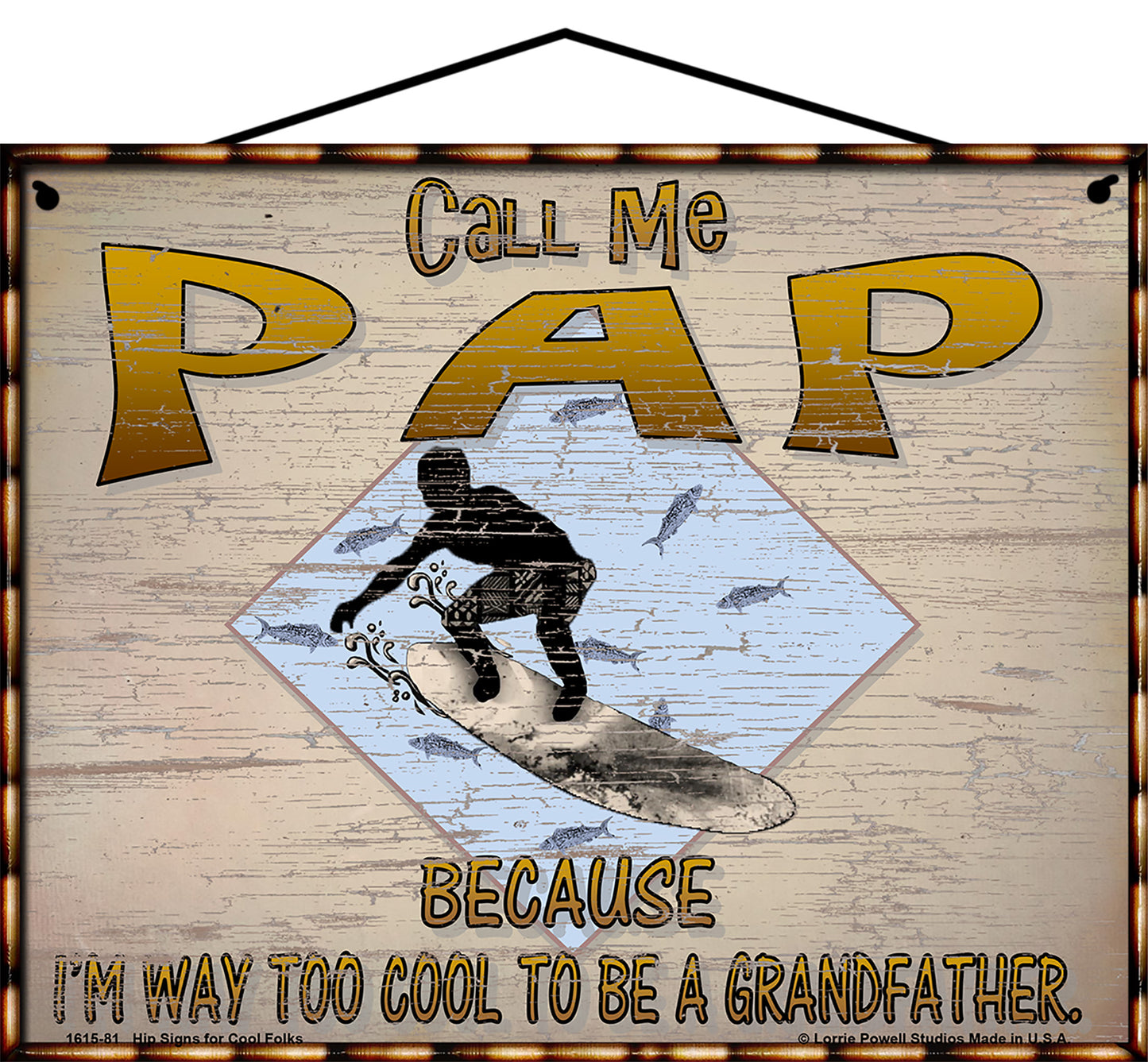 Pap Surfing Sign - Call Me Pap Because I'm Way Too Cool To Be A Grandfather