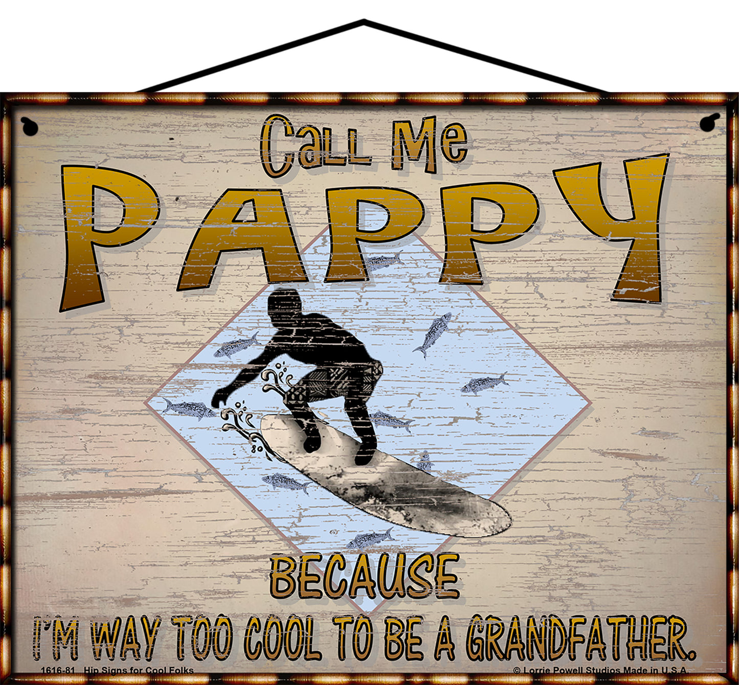 Pappy Surfing Sign - Call Me Pappy Because I'm Way Too Cool To Be A Grandfather