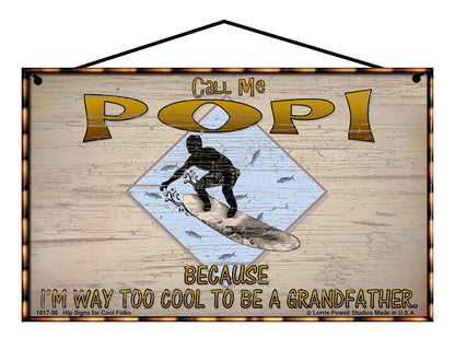 Popi Surfing Sign - Call Me Popi Because I'm Way Too Cool To Be A Grandfather