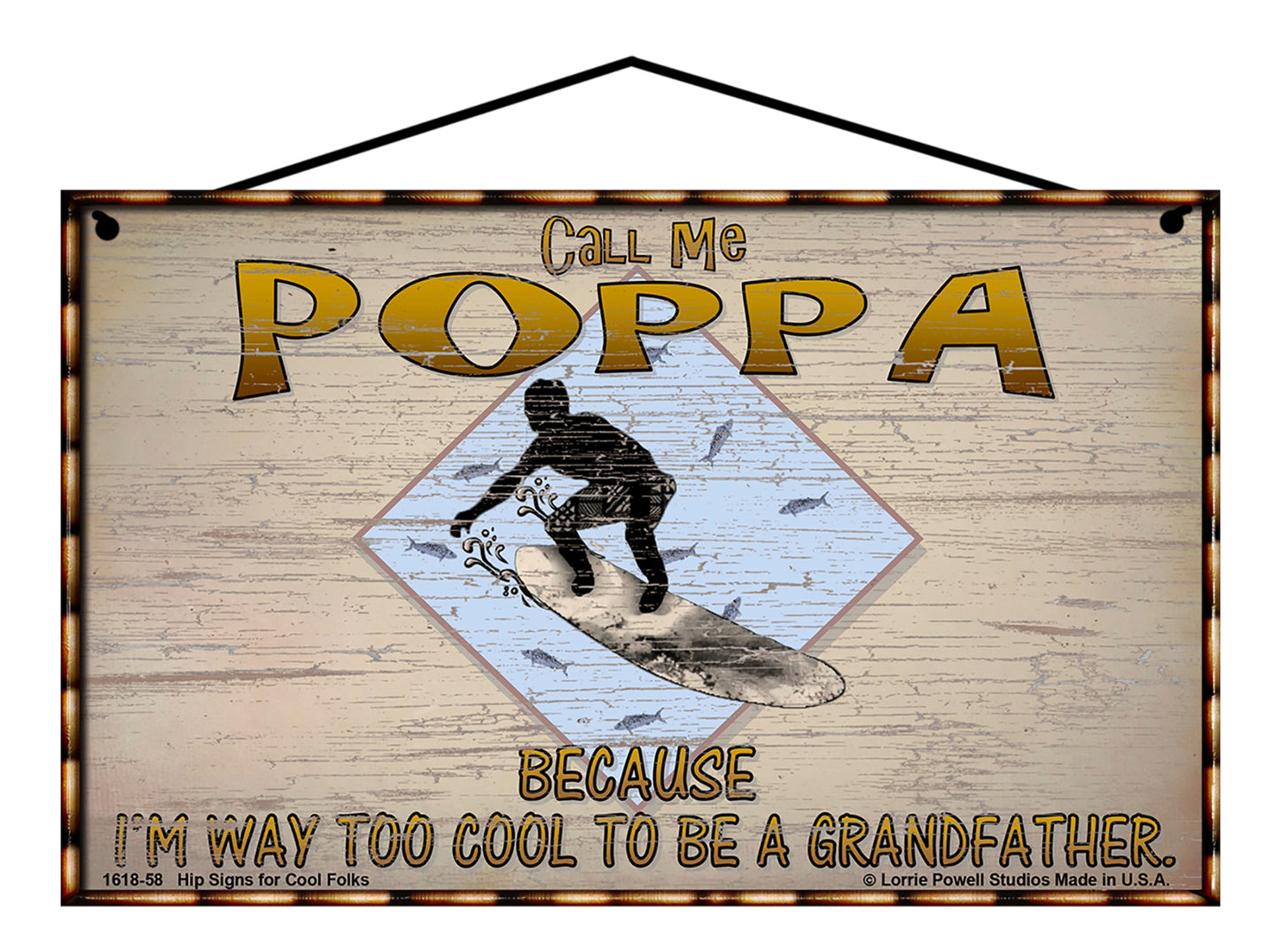 Poppa Surfing Sign - Call Me Poppa Because I'm Way Too Cool To Be A Grandfather