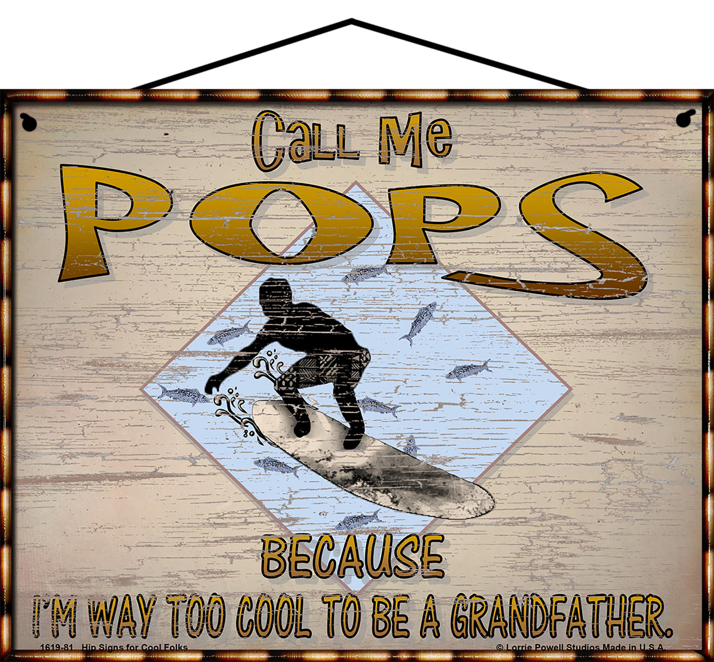 Pops Surfing Sign - Call Me Pops Because I'm Way Too Cool To Be A Grandfather