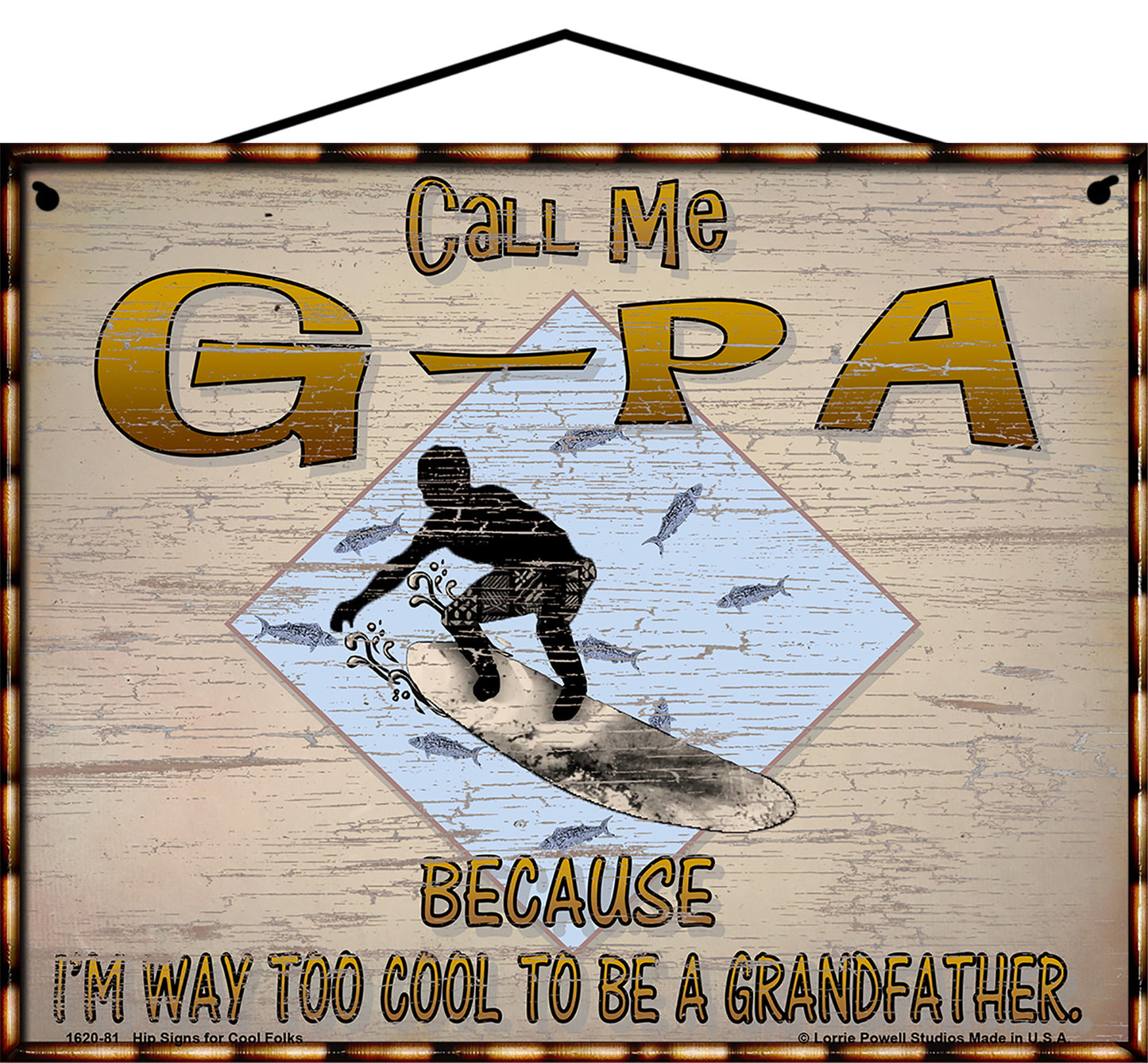 G-Pa Surfing Sign - Call Me G-Pa Because I'm Way Too Cool To Be A Grandfather