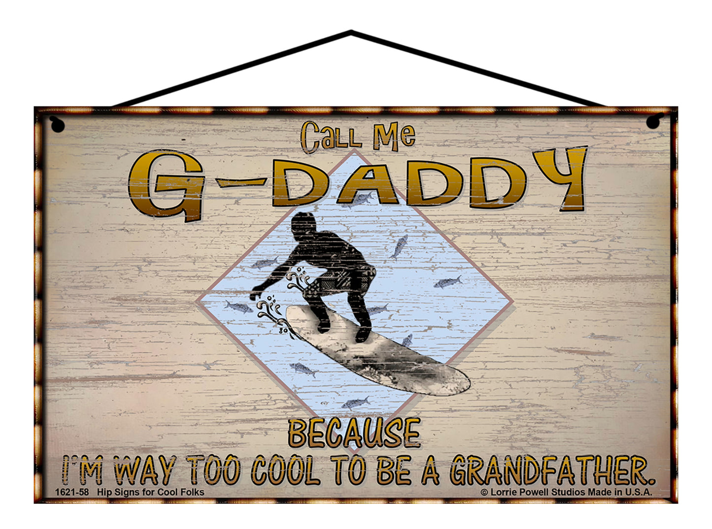 G-Daddy Surfing Sign - Call Me G-Daddy Because I'm Way Too Cool To Be A Grandfather