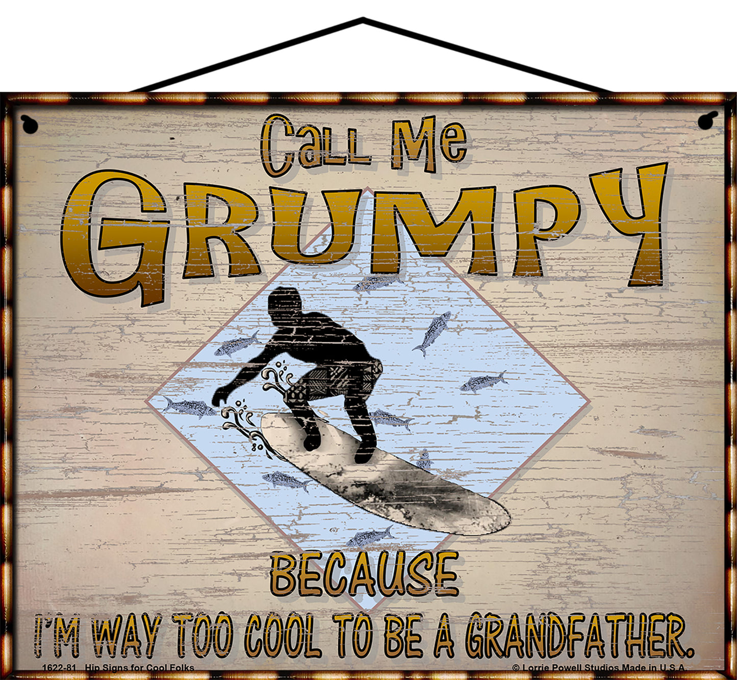 Grumpy Surfing Sign - Call Me Grumpy Because I'm Way Too Cool To Be A Grandfather