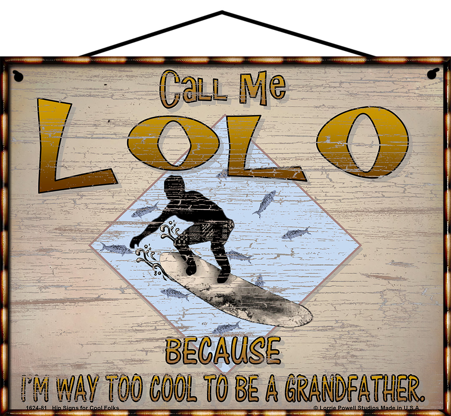 Lolo Surfing Sign - Call Me Lolo Because I'm Way Too Cool To Be A Grandfather