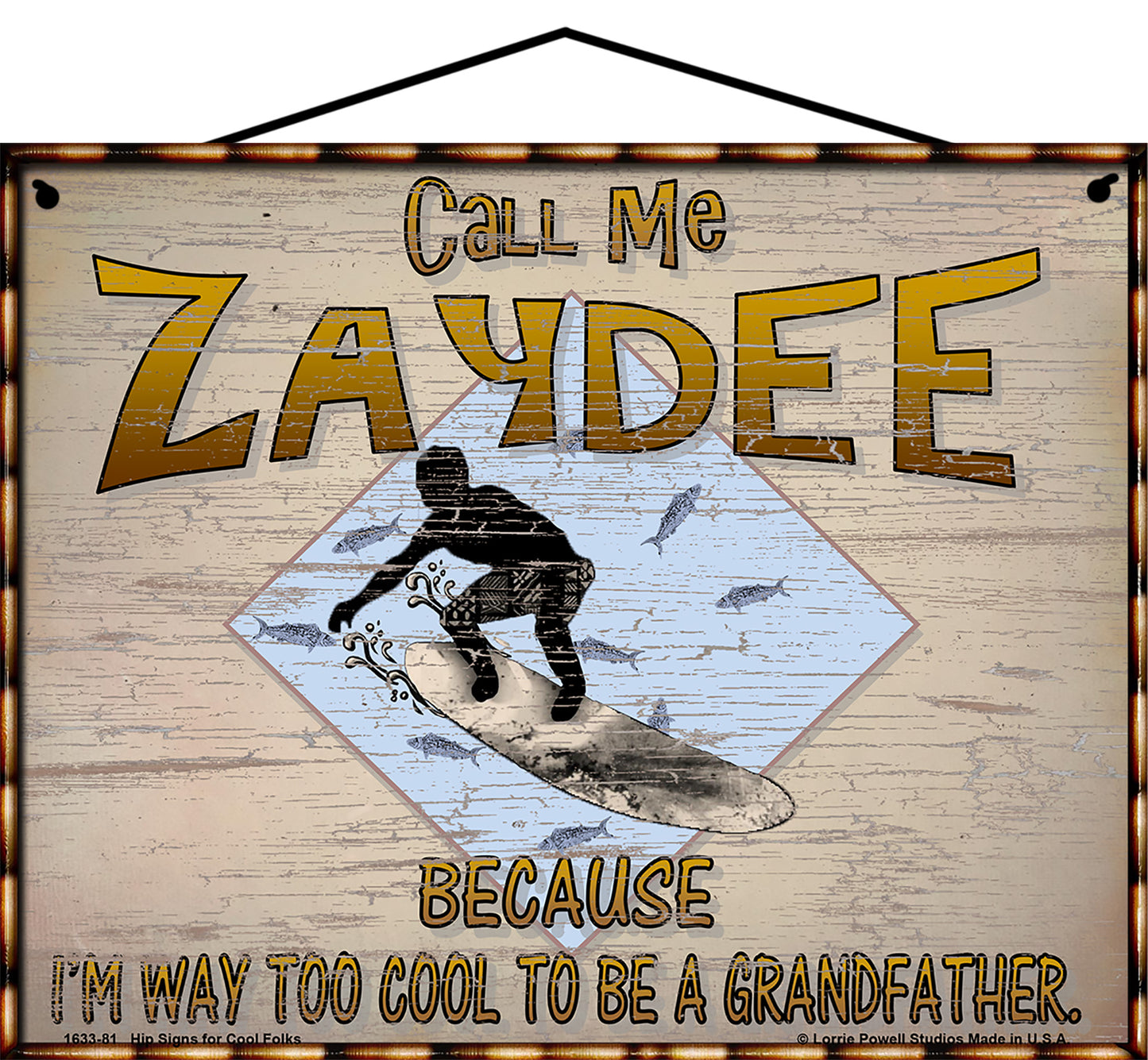 Zaydee Surfing Sign - Call Me Zaydee Because I'm Way Too Cool To Be A Grandfather