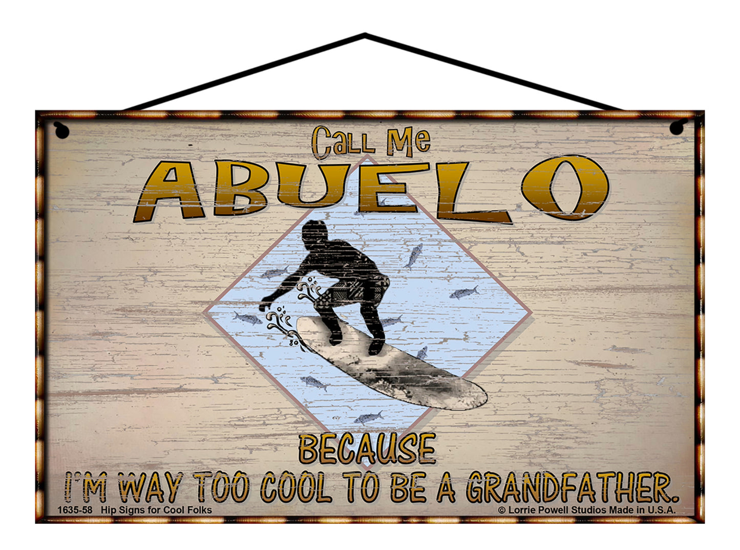 Abuelo Surfing Sign - Call Me Abuelo Because I'm Way Too Cool To Be A Grandfather