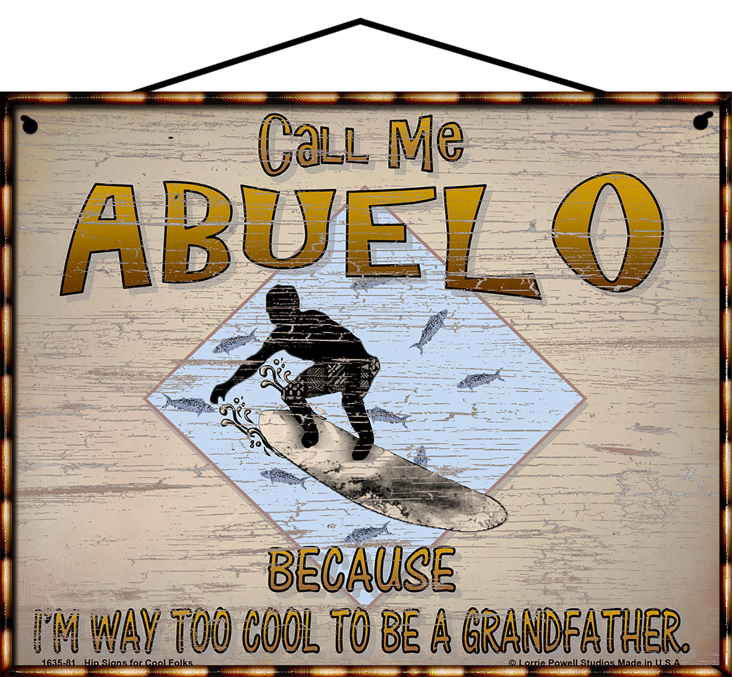 Abuelo Surfing Sign - Call Me Abuelo Because I'm Way Too Cool To Be A Grandfather