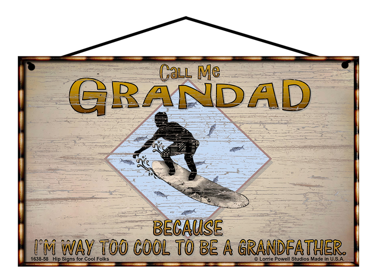 Grandad Surfing Sign - Call Me Grandad Because I'm Way Too Cool To Be A Grandfather