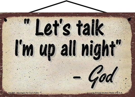 Let's Talk I'm Up All Night - Vintage Style God Quote Sign