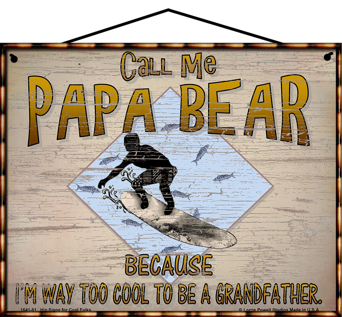 Papa Bear Surfing Sign - Call Me Papa Bear Because I'm Way Too Cool To Be A Grandfather