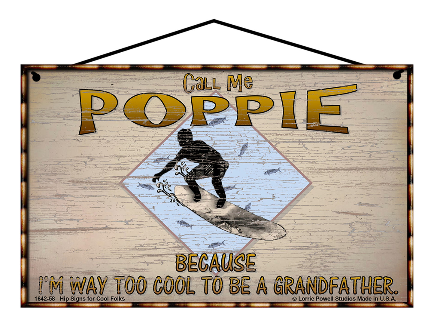 Poppie Surfing Sign - Call Me Poppie Because I'm Way Too Cool To Be A Grandfather