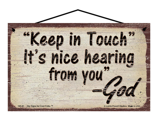 Keep In Touch It's Nice Hearing From You - Vintage Style God Quote Sign