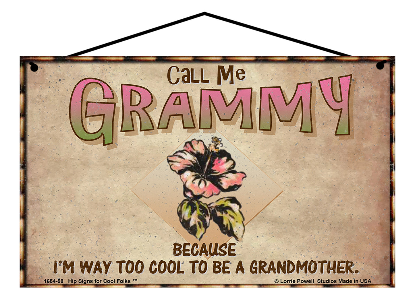 Grammy Hibiscus Sign - Call Me Grammy Because I'm Way Too Cool To Be A Grandmother