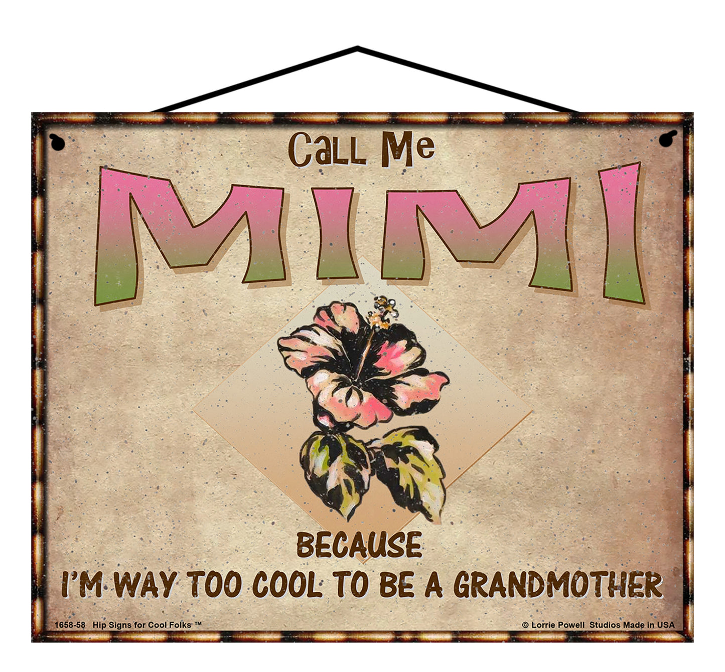 Mimi Hibiscus Sign - Call Me Mimi Because I'm Way Too Cool To Be A Grandmother