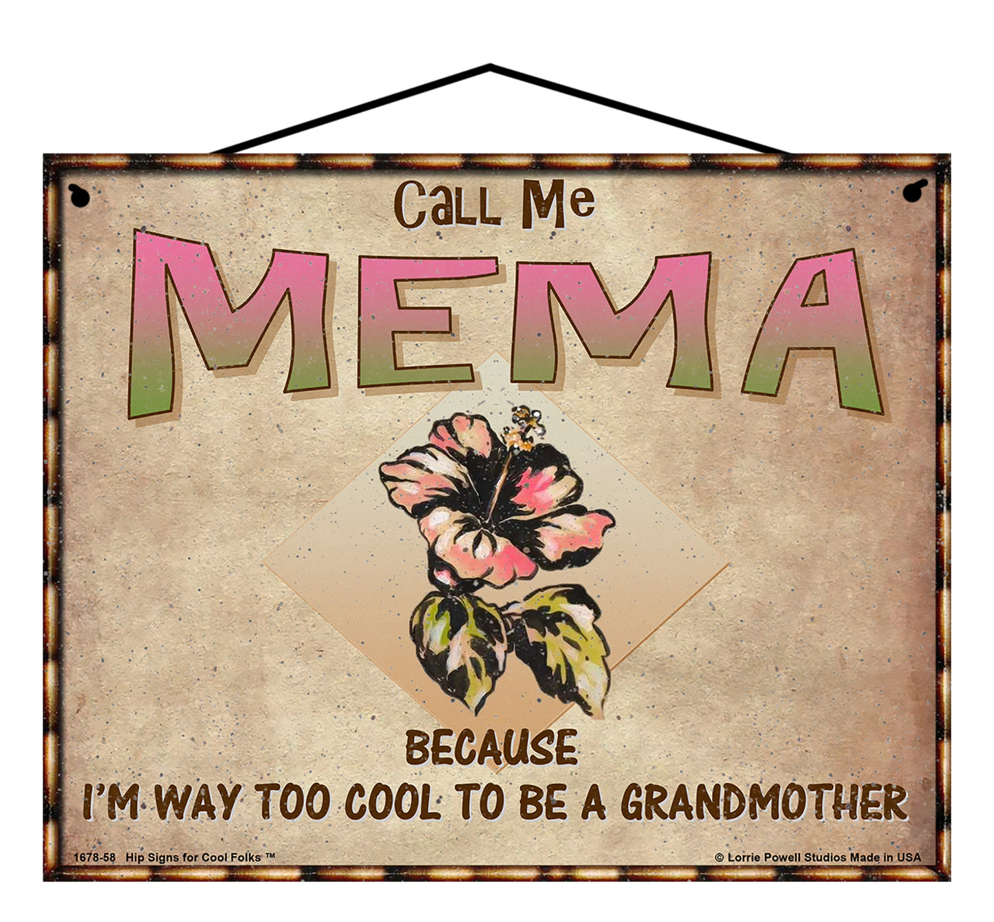 Mema Hibiscus Sign - Call Me Mema Because I'm Way Too Cool To Be A Grandmother