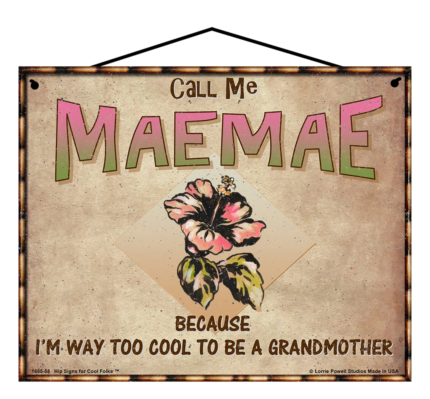 Maemae Hibiscus Sign - Call Me Maemae Because I'm Way Too Cool To Be A Grandmother