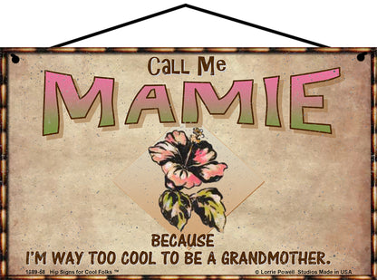 Mamie Hibiscus Sign - Call Me Mamie Because I'm Way Too Cool To Be A Grandmother