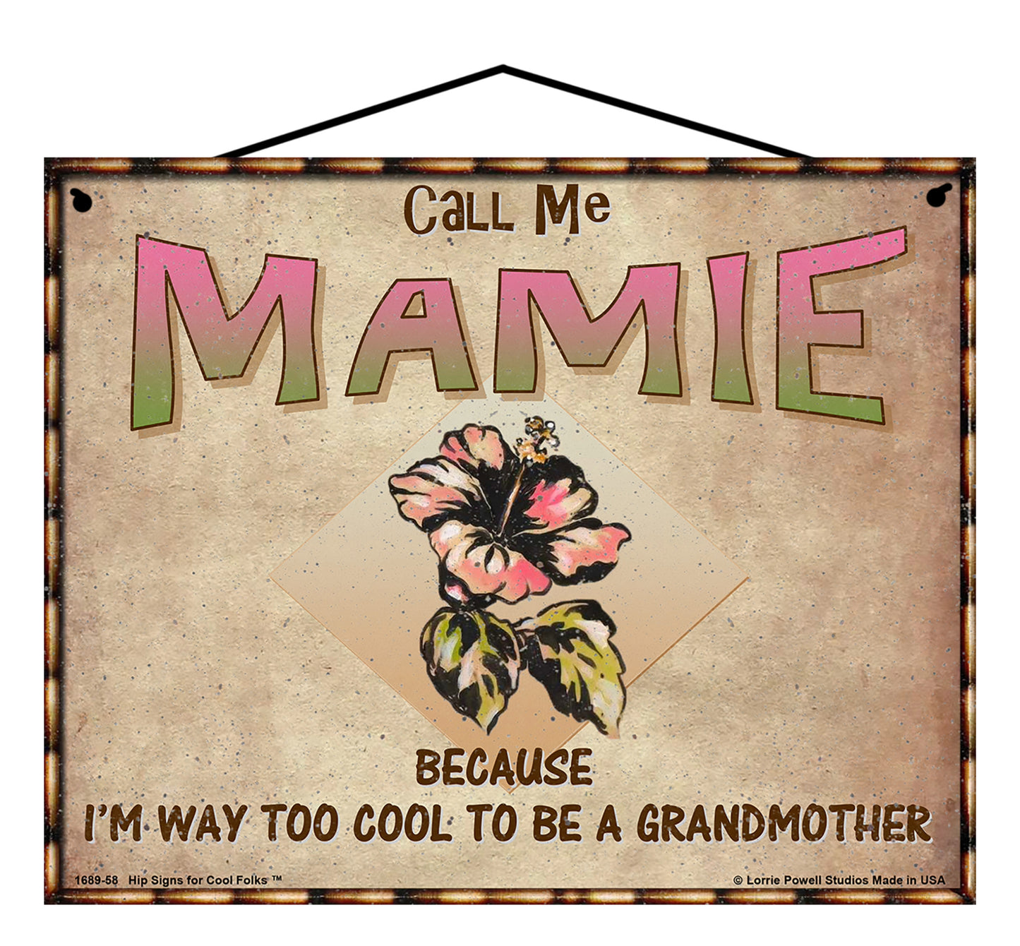 Mamie Hibiscus Sign - Call Me Mamie Because I'm Way Too Cool To Be A Grandmother