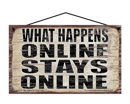 What Happens Online Stays Online - Vintage Style Hanging Sign