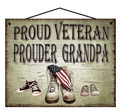 Grandpa Military Veteran Sign - Proud Veteran Prouder Grandpa