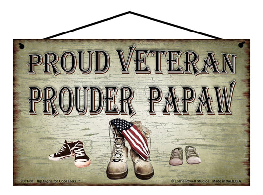 Papaw Military Veteran Sign - Proud Veteran Prouder Papaw