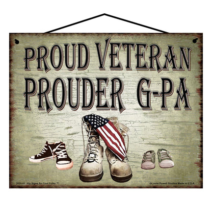 G-Pa Military Veteran Sign - Proud Veteran Prouder G-Pa