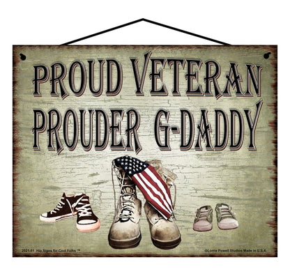 G-Daddy Military Veteran Sign - Proud Veteran Prouder G-Daddy