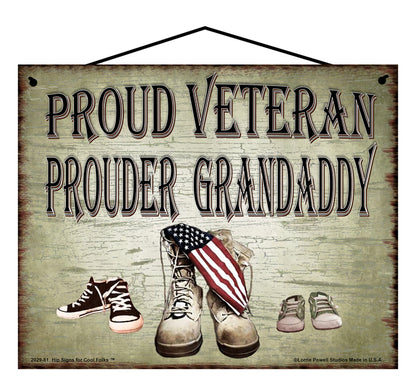 Grandaddy Military Veteran Sign - Proud Veteran Prouder Grandaddy