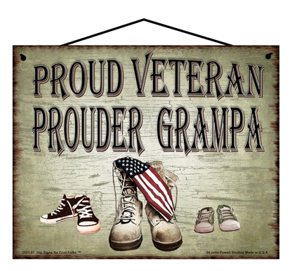 Grampa Military Veteran Sign - Proud Veteran Prouder Grampa