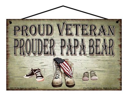 Papa Bear Military Veteran Sign - Proud Veteran Prouder Papa Bear