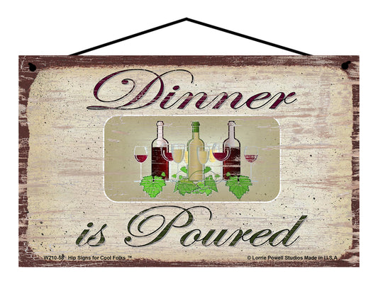 Dinner Is Poured (Wine) - Vintage Style Sign