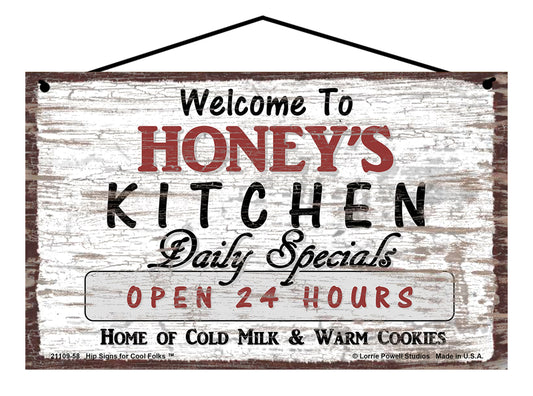 Honey Kitchen Sign - Welcome to Honey's Kitchen Daily Specials Open 24 Hours Home of Cold Milk and Warm Cookies