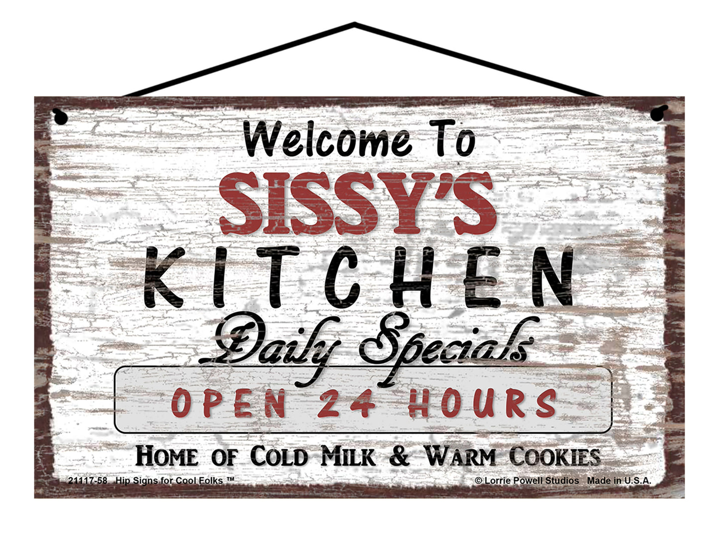 Sissy Kitchen Sign - Welcome to Sissy's Kitchen Daily Specials Open 24 Hours Home of Cold Milk and Warm Cookies