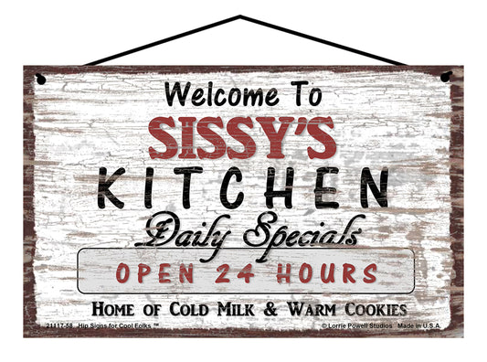 Sissy Kitchen Sign - Welcome to Sissy's Kitchen Daily Specials Open 24 Hours Home of Cold Milk and Warm Cookies