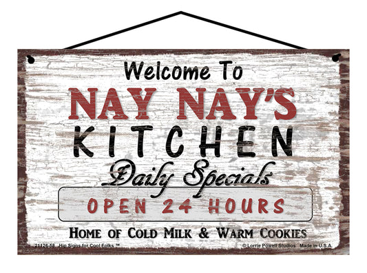 Nay Nay Kitchen Sign - Welcome to Nay Nay's Kitchen Daily Specials Open 24 Hours Home of Cold Milk and Warm Cookies