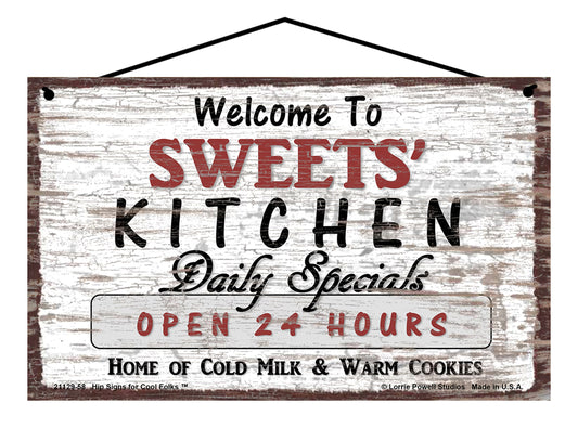 Sweets Kitchen Sign - Welcome to Sweets' Kitchen Daily Specials Open 24 Hours Home of Cold Milk and Warm Cookies